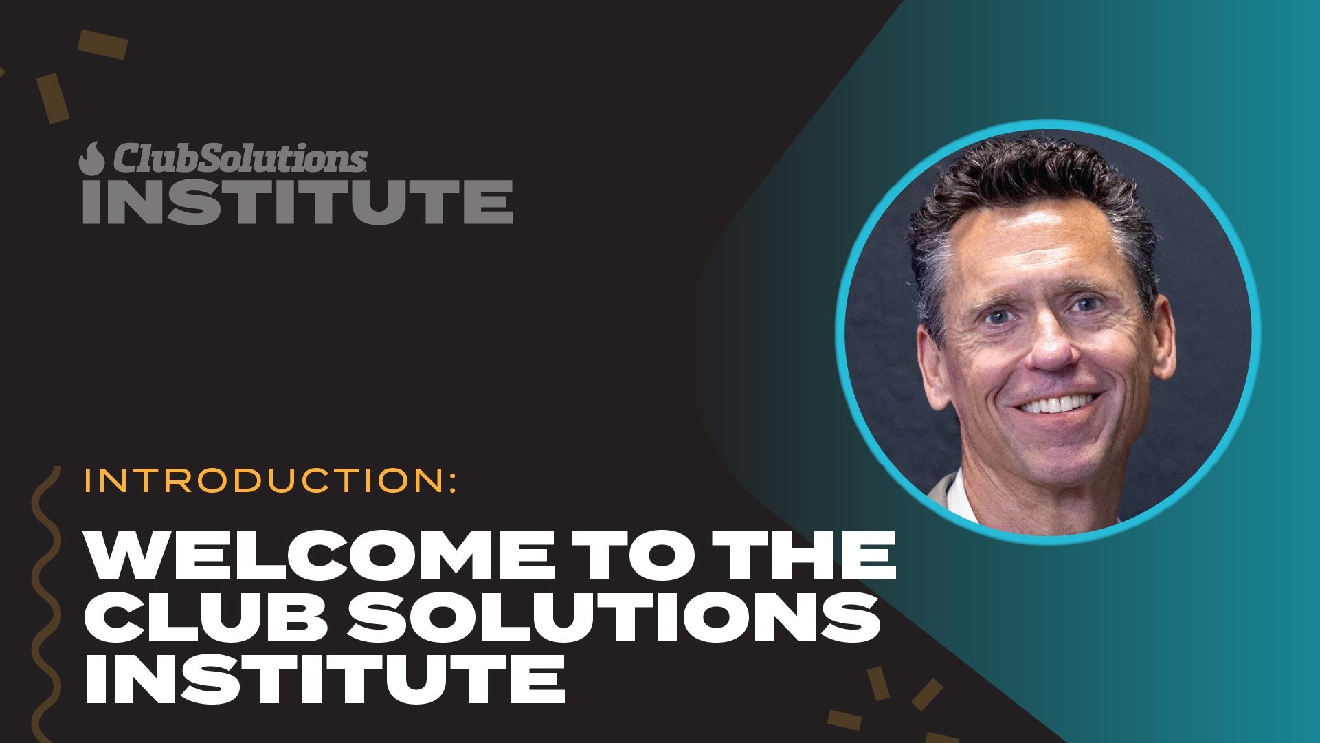 Intro: Welcome to the Club Solutions Institute